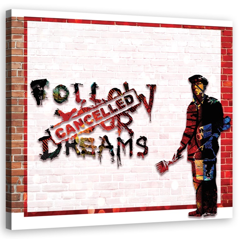 Canvas print, Banksy Follow Your Dreams Cancelled